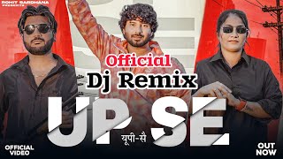 Up Se Official DJ Remix  Rohit Sardhana  Harendra Nagar  New Badmashi Song 2023 [upl. by Hoashis114]