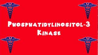 Pronounce Medical Words ― Phosphatidylinositol―3 Kinase [upl. by Seema]