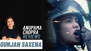 Gunjan Saxena The Kargil Girl  Bollywood Movie Review by Anupama Chopra  Janhvi Kapoor [upl. by Adnawot]