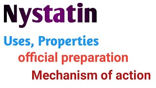 Nystatin drug  chemical name uses properties mechanism of action [upl. by Dru226]