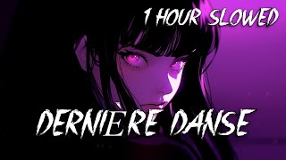 Derniére Danse  1 hour  SLOWED REMIX [upl. by Ecirbaf195]