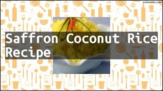 Recipe Saffron Coconut Rice Recipe [upl. by Mcclelland]