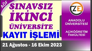 AÖF Sınavsız İkinci Üniversite Nasıl Kayıt olunur  Uygulamalı Gösterim 21 ağustos 16 ekim 2023 [upl. by Nomead315]