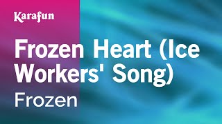 Frozen Heart Ice Workers Song  Frozen 2013 film  Karaoke Version  KaraFun [upl. by Pavia]