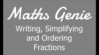 Writing Simplifying and Ordering Fractions [upl. by Fillbert]