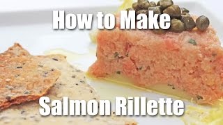 Salmon Rillette with Tarragon and Lemon  Recipe [upl. by Berkman]