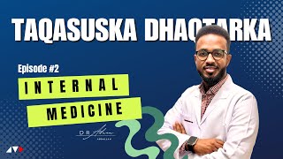 Dhaqtarka INTERNAL MEDICINE Muxuu Qabtaa  Barnaamijka Taqasuska Dhaqtarka  EP02 [upl. by Zerdna]