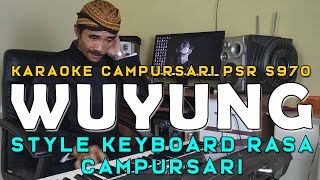 Wuyung Full Karaoke Campursari STY Keyboard PSR S970 [upl. by Elset]