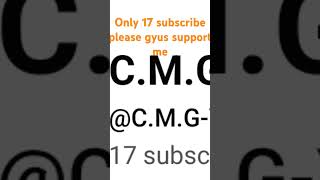 CMGYT MY CHNALL NAME  ONLY 17 SUBSCRIBE PLESH GYSE SUPPORT ME PLEAH  RELSS VIDIO [upl. by Wohlert149]