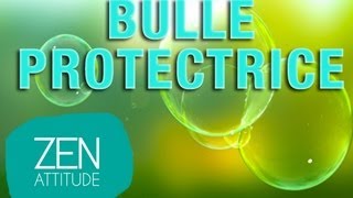 Zen attitude  Hypnose et relaxation sur la bulle protectrice [upl. by Nniuq]