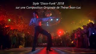 New Style DiscoFunk  Composing by Théret JeanLuc 2018 [upl. by Yotal70]