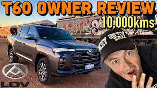 LDV T60 Max 10000km Owner Review MISTAKE Or should you buy a Chinese Dual Cab Ute in Australia [upl. by Kired]