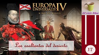 Europa Universalis IV  Castilla 136  Capítulo 17 Los asaltantes del desierto [upl. by Rehpotsirhcnhoj742]