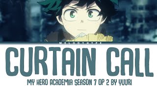 Boku no Hero Academia Season 7 Opening 2 Full  quotCurtain Callquot by YUURI Lyrics [upl. by Mcferren]