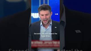 Israeli finance minister Bezalel Smotrich ‘We will stay in Gaza for a long time’ [upl. by Ydiarf]