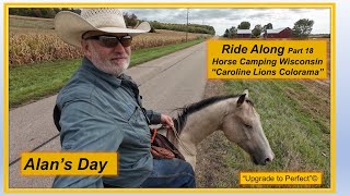 Alans Day  Ride Along Part 18 Horse Camping in Wisconsin quotCaroline Lions Coloramaquot [upl. by Crispa]