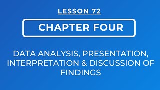 LESSON 72  CHAPTER FOUR  DATA ANALYSIS PRESENTATION INTERPRETATION amp DISCUSSION OF FINDINGS [upl. by Dotti]