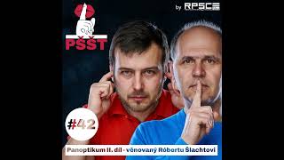 Panoptikum II díl – věnovaný Róbertu Šlachtovi s Tomášem Šmídem  PŠŠT EP 42 [upl. by Renato]