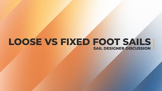 Loose Foot Versus Fixed Foot Sails [upl. by Aikemot365]