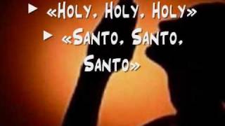 Holy Holy Holy  Santo Santo Santo [upl. by Snoddy]