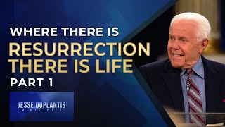 Where There Is Resurrection There Is Life Part 1  Jesse Duplantis [upl. by Yadrahc357]