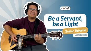 Be a Servant Be a Light  CFC Noted Guitar Chords Tutorial [upl. by Elocen]