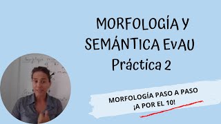 Analizar morfología y semántica PAUEvAU Práctica 2 Más ejercicios resueltos wwwlengualdiaes [upl. by Ilenay]