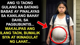 ANG 13 TAONG GULANG NA BATANG BABAE AY PINALAYAS SA KANILANG BAHAY DAHIL SA PAGBUBUNTIS TAPOS [upl. by Justen]