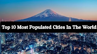 Top 10 Most Populated Cities In The World facts india china japan world brazil mumbai delhi [upl. by Vivien]