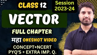 Vector Maths Class 12  Vector algebra Class 12 Maths  Full Chapter  One Shot Video  202324 [upl. by Kensell]