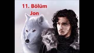 Game Of Thrones  Taht Oyunları Sesli Kitap 11BÖLÜM  JON [upl. by Ifen]