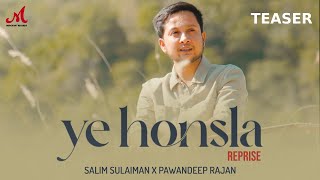 Ye Honsla Reprise  Teaser  Pawandeep Rajan  Salim Sulaiman  Mir Ali Husain  Merchant Records [upl. by Udela454]