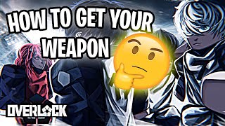 HOW TO GET YOUR WEAPON IN OVERLOCK [upl. by Yks]