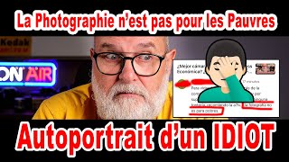 quotLa photographie nest pas pour les pauvresquot eh 🤦🏻‍♂️🤦🏻‍♂️ Autoportrait dun IDIOT  EN FRANÇAIS [upl. by Ellerihs]