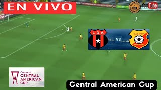 ALAJUELENSE VS HEREDIANO EN VIVO 🔴 CONCACAF CENTRAL AMERICAN CUP  REVANCHA DE SEMIFINALES [upl. by Lihka]