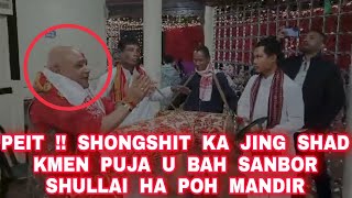 PEIT  SHONGSHIT KA JING SHAD KMEN PUJA U BAH SANBOR SHULLAI HA POH MANDIR [upl. by Eduam]