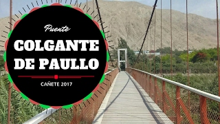 Puente Colgante de Paullo en Lunahuaná  Cañete Perú 2017 [upl. by Nicolais]