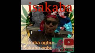 isakabaFk danger wëåpõñ k bwongo ft kolaboy [upl. by Sorce810]