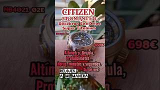 Reloj CITIZEN Promaster Altichron Eco Drive Super Titanium NB402102E 698€ [upl. by Say]