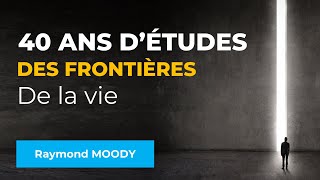 40 ans détudes des frontières de la Vie  Avec Raymond MOODY [upl. by Aerdnaed]