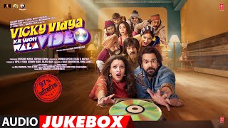 Vicky Vidya Ka Woh Wala Video Audio Jukebox Rajkummar Triptii  SachinJigar Raaj S  Bhushan K [upl. by Malin]