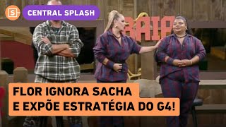 Flor ignora pedido de Sacha no Resta Um e expões estratégia do G4 para Grupão falei que não [upl. by Nomar]