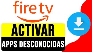 ACTIVAR e INSTALAR APPS Desconocidas en FIRE TV Amazon Fire Stick 2024 [upl. by Cutler]