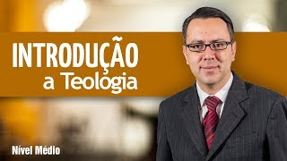 Curso Médio  Introdução a Teologia  Aula 01 [upl. by Irahs]