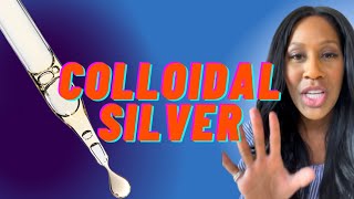 The Truth About Colloidal Silver A Doctor Explains [upl. by Nichol]