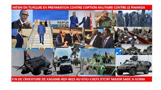 13FATSHI EN TURQUIEOPTION MILITAIRE CONTRE RWANDAFIN DE RDFM23CHEFS DETAT MAJOR SADC A GOMA [upl. by Ibbison]