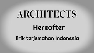 Architects  Hereafter  Lirik Terjemahan Indonesia [upl. by Penrose106]