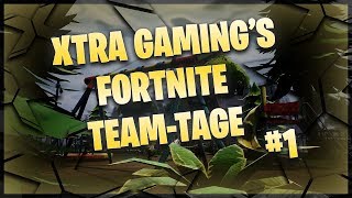 Xtra Gamings Fortnite TeamTage 1 [upl. by Ayikin]