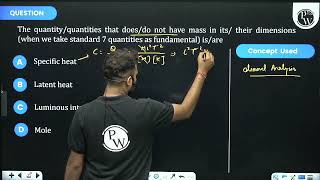 The quantityquantities that doesdo not have mass in its their dimensions when we take standa [upl. by Eceinal190]