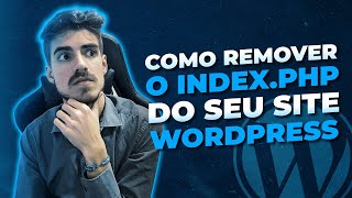 COMO REMOVER O INDEXPHP DO SEU SITE WORDPRESS [upl. by Lareine]